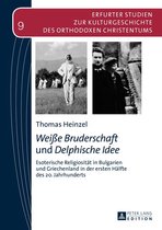Erfurter Studien zur Kulturgeschichte des Orthodoxen Christentums 9 - «Weiße Bruderschaft» und «Delphische Idee»