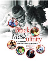 Black Studies and Critical Thinking 72 - Black Mask-ulinity