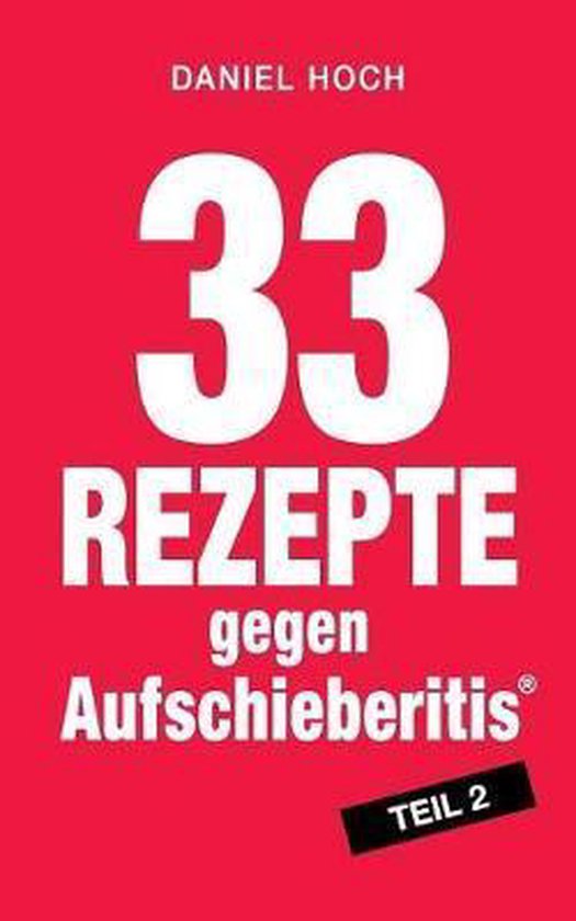 33 Rezepte gegen Aufschieberitis Teil 2 - cover
