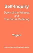 Self-Inquiry - Dawn of the Witness and the End of Suffering