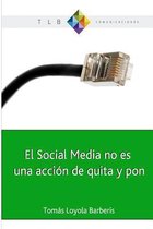 El Social Media No Es Una Acci n de Quita Y Pon