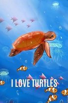 I Love Turtles