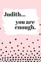 Judith You are Enough