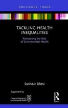Routledge Focus on Environmental Health- Tackling Health Inequalities