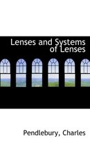 Lenses and Systems of Lenses