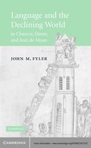 Cambridge Studies in Medieval Literature 63 -  Language and the Declining World in Chaucer, Dante, and Jean de Meun
