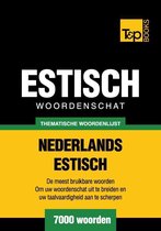 Thematische woordenschat Nederlands-Estlands - 7000 woorden