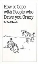 How to Cope with People Who Drive You Crazy