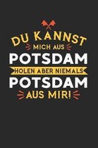 Du Kannst Mich Aus Potsdam Holen Aber Niemals Potsdam Aus Mir!