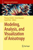 Mathematics and Visualization - Modeling, Analysis, and Visualization of Anisotropy
