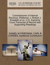 Commissioner of Internal Revenue, Petitioner, V. Robert J. Kowalski Et UX. U.S. Supreme Court Transcript of Record with Supporting Pleadings