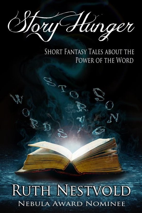Story Hunger: Short Fantasy Tales About the Power of the Wor ... - cover