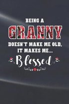 Being a Granny Doesn't Make Me Old Make Me Blessed