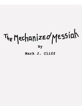 The Mechanized Messiah