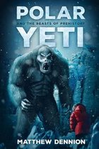 Polar Yeti And The Beasts Of Prehistory