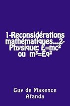 1-Reconsid rations math matiques...2-Physique