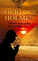 Sherlock Holmes - O Mistério Da Tumba Envenenada - Sherlock Holmes - O Mistério Da Tumba Envenenada