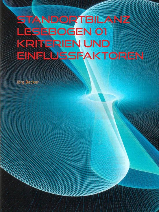 Standortbilanz Lesebogen 1 - Standortbilanz Lesebogen 01 Kriterien und Einflussfaktoren