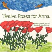 Twelve Roses for Anna