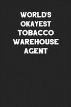 World's Okayest Tobacco Warehouse Agent