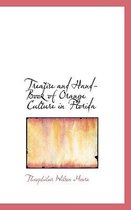 Treatise and Hand-Book of Orange Culture in Florida