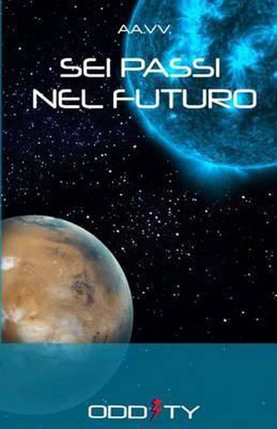 SEI Passi Nel Futuro, Alberto Amorelli 9781535312653 Boeken