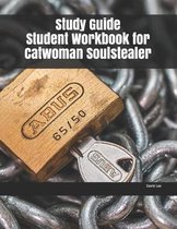 Study Guide Student Workbook for Catwoman Soulstealer