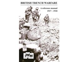 BRITISH TRENCH WARFARE 1917-1918. A Reference Manual