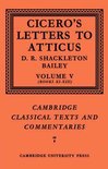 Cambridge Classical Texts and CommentariesSeries Number 7- Cicero: Letters to Atticus: Volume 5, Books 11-13