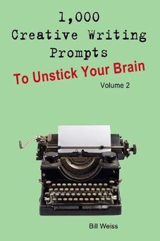1,000 Creative Writing Prompts to Unstick Your Brain- 1,000  ... - cover