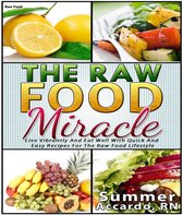 Weight Loss 3 - Raw Food: The Raw Food Miracle