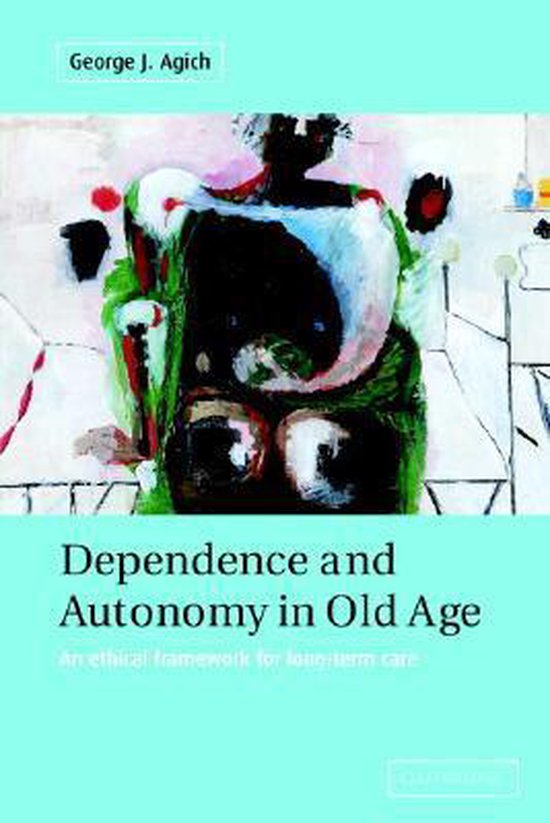 Dependence And Autonomy In Old Age - cover
