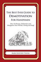 The Best Ever Guide to Demotivation for Handymen