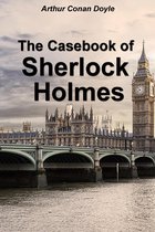 The Adventures of Sherlock Holmes - The Casebook of Sherlock Holmes
