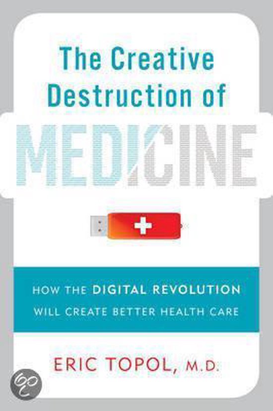 The Creative Destruction of Medicine
