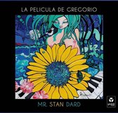Mr. Stan Dard - La Pelicula De Gregorio (CD)
