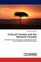 Cultural Tourism and the Museum Concept