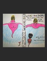 Whoz Your Daddy; The Misadventures of Mike and Spike