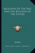 Religions of the Past and the Religion of the Future