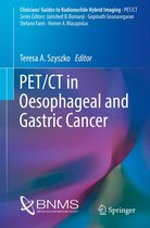 Clinicians’ Guides to Radionuclide Hybrid Imaging - PET/CT in Oesophageal and Gastric Cancer