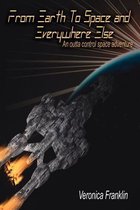 From Earth to Space and Everywhere Else