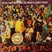 We're Only in It for the Money/Lumpy Gravy