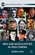 Global Masculinities - Men and Masculinities in Irish Cinema