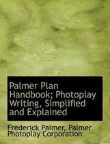 Palmer Plan Handbook; Photoplay Writing, Simplified and Explained