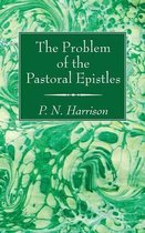 The Problem of the Pastoral Epistles