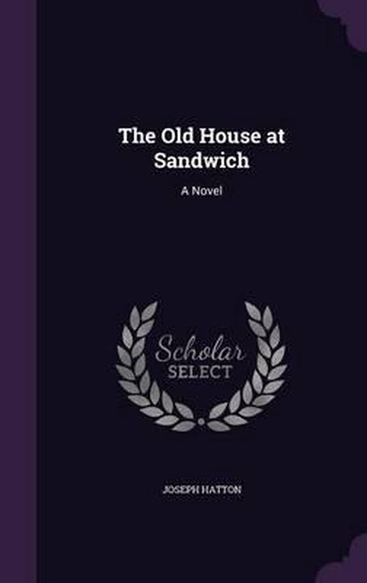 The Old House At Sandwich van Joseph Hatton