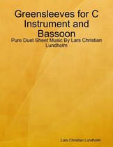 Greensleeves for C Instrument and Bassoon - Pure Duet Sheet Music By Lars Christian Lundholm