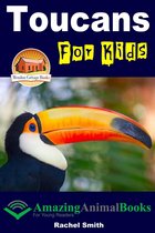 Amazing Animal Books for Young Readers - Toucans For Kids