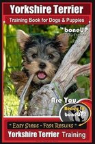 Yorkshire Terrier Training Book for Dogs and Puppies by Boneup Dog Training