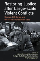 Restoring Justice After Large-Scale Violent Conflicts
